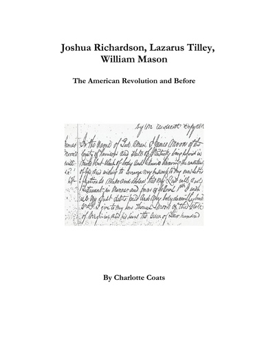 Joshua Richardson, Lazarus Tilley, William Mason - The American Revolution and Before