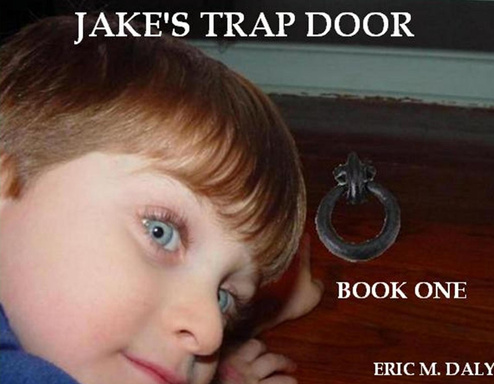 Jake's Trap Door: Book One