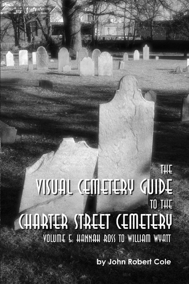 The Visual Cemetery Guide to the Charter Street Cemetery - Volume V