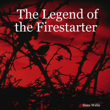 The Legend of the Firestarter