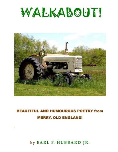 WALKABOUT!     BEAUTIFUL & HUMOROUS POETRY from MERRY, OLD ENGLAND!
