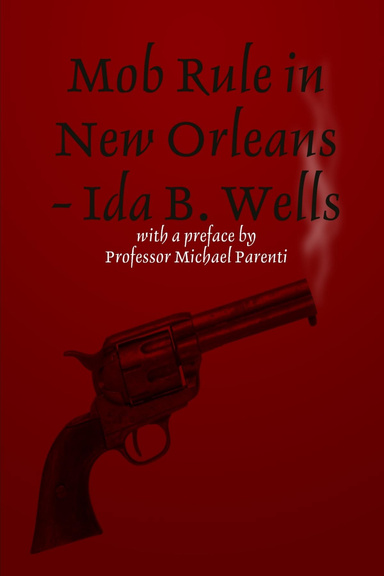 Mob Rule in New Orleans with an introduction by Michael Parenti
