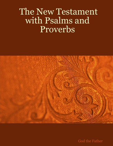 The New Testament with Psalms and Proverbs