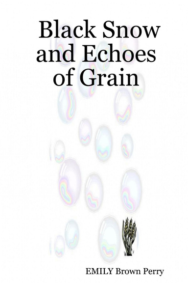 Black Snow and Echoes of Grain