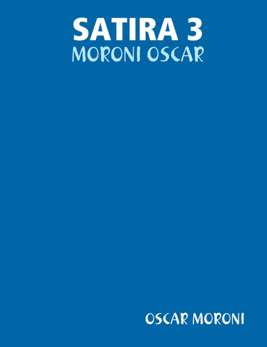SATIRA 3 - MORONI OSCAR