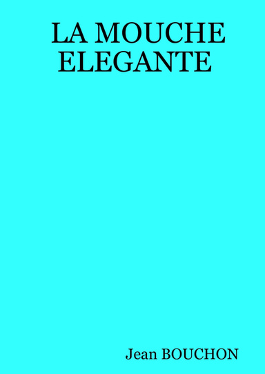 LA MOUCHE ELEGANTE