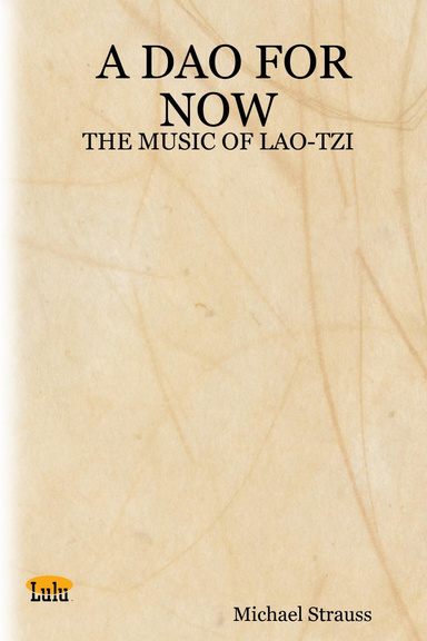 A DAO FOR NOW: THE MUSIC OF LAO-TZI
