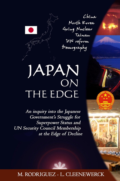 Japan on the Edge: An inquiry into the Japanese Government’s Struggle for Superpower Status and UN Security Council Membership at the Edge of Decline