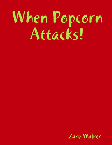 When Popcorn Attacks!