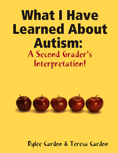 What I Have Learned About Autism: A Second Grader's Interpretation