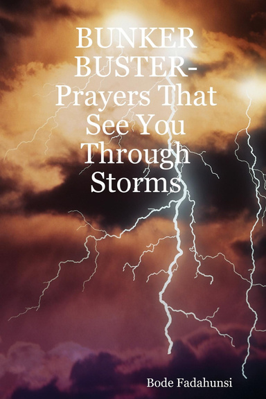 BUNKER BUSTER- Prayer That Sees You Through Storms