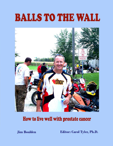 BALLS TO THE WALL  - How To Live Well With Prostate Cancer