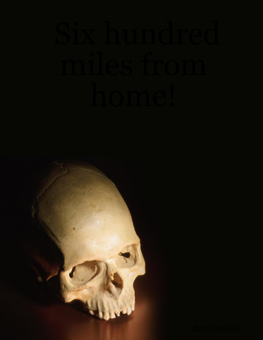 Six hundred miles from home!