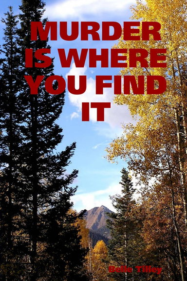 MURDER IS WHERE YOU FIND IT