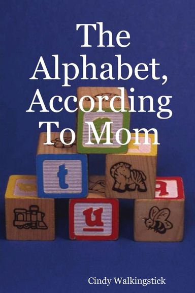 The Alphabet, According To Mom