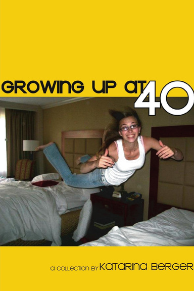 Growing Up At 40