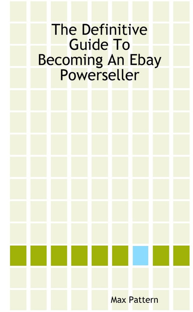 The Definitive Guide To Becoming An Ebay Powerseller