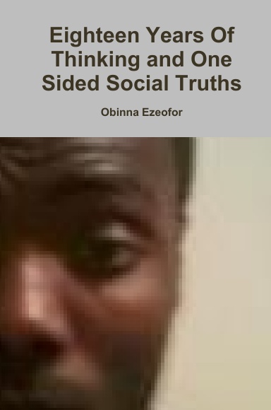 Eighteen Years Of Thinking and One Sided Social Truths