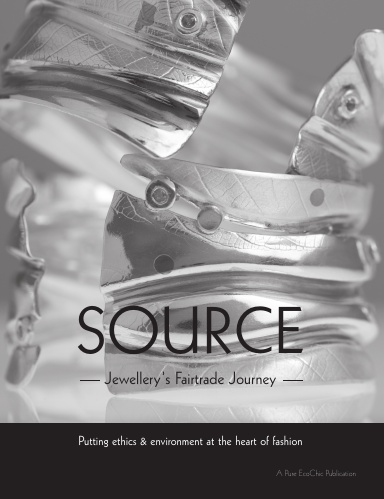 Source, Jewellery's Fairtrade Journey, putting ethics & the environment at the heart of fashion.