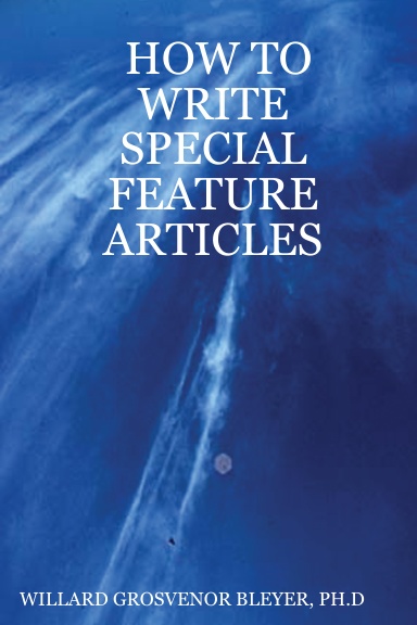 HOW TO WRITE SPECIAL FEATURE ARTICLES
