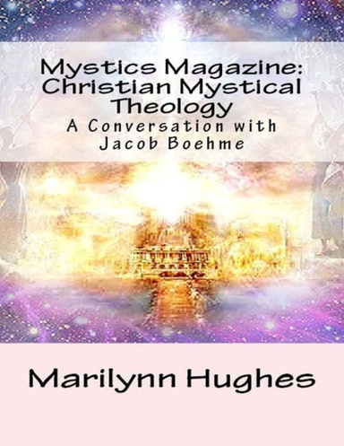Mystics Magazine: Christian Mystical Theology, A Conversation with Jacob Boehme