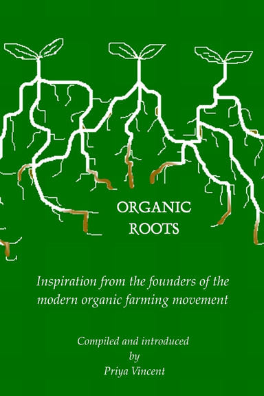Organic Roots – Inspiration from the founders of the modern organic farming movement
