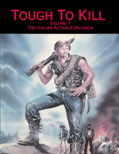 Tough To Kill Volume 1 - Italian Action Explosion