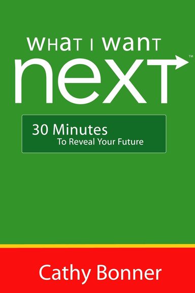 What I Want Next...30 Minutes to Reveal Your Future
