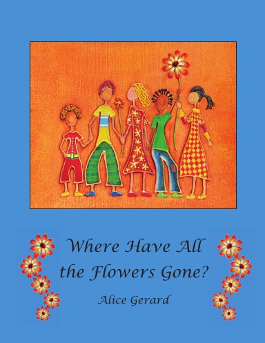 Where Have All the Flowers Gone?