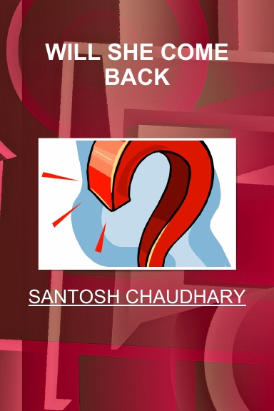 WILL SHE COME BACK?
