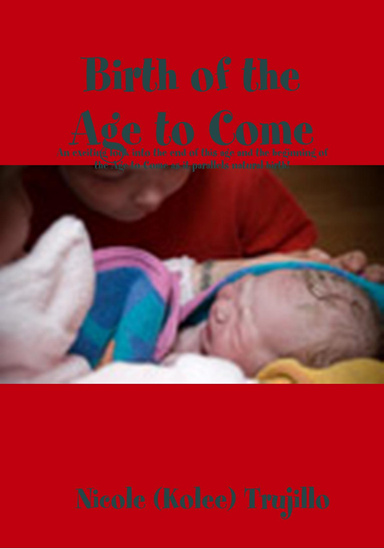 Birth of the Age to Come