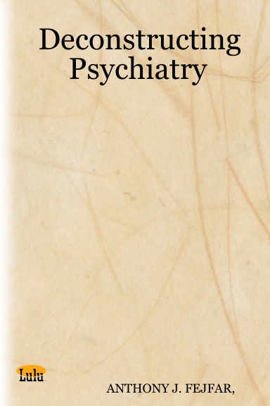 Deconstructing Psychiatry
