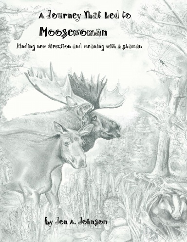 A Journey That Led to Moose Woman
