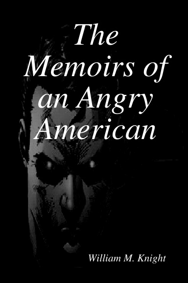 The Memoirs of an Angry American