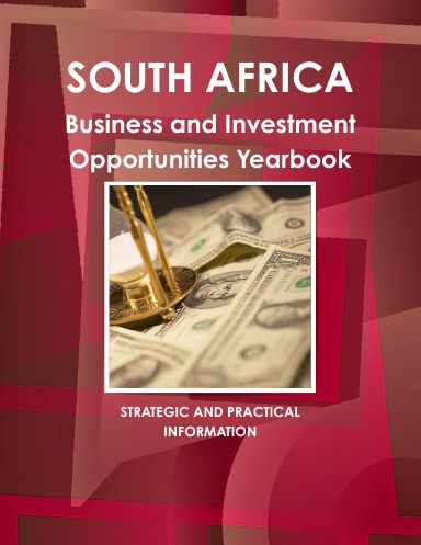 South Africa Business and Investment Opportunities Yearbook