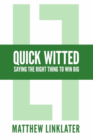 Quick Witted: Saying the Right Thing to Win Big