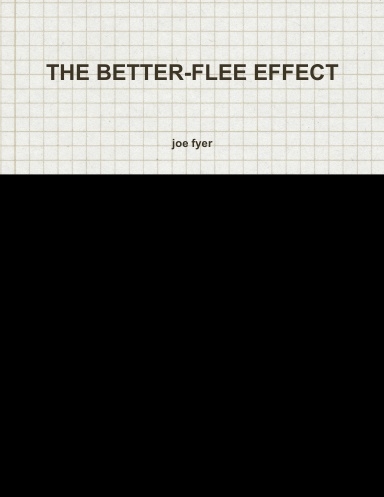 THE BETTER-FLEE EFFECT