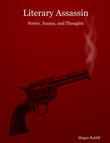 Literary Assassin: Poetry, Essays, and Thoughts