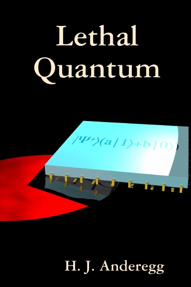 Lethal Quantum