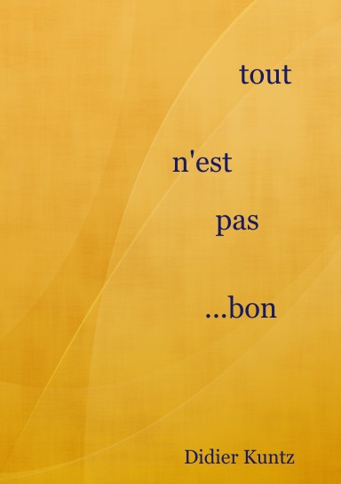 tout n'est pas   ...bon