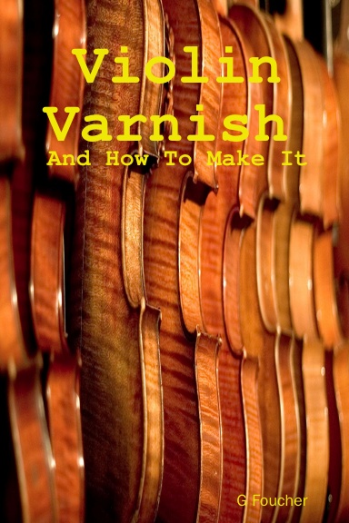 Violin Varnish And How To Make It