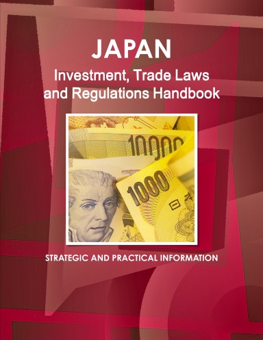 Japan Investment, Trade Laws and Regulations Handbook