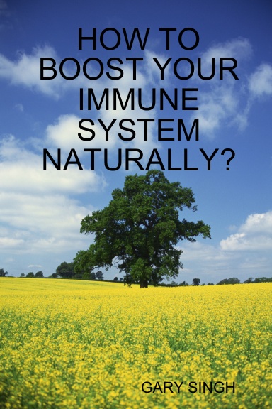 HOW TO BOOST YOUR IMMUNE SYSTEM NATURALLY?