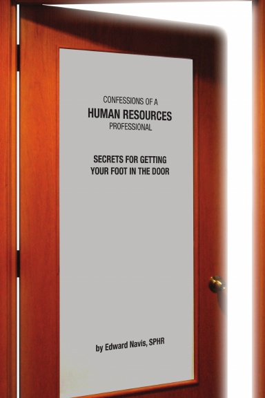 Confessions of an HR Professional: Secrets for Getting Your Foot in the Door