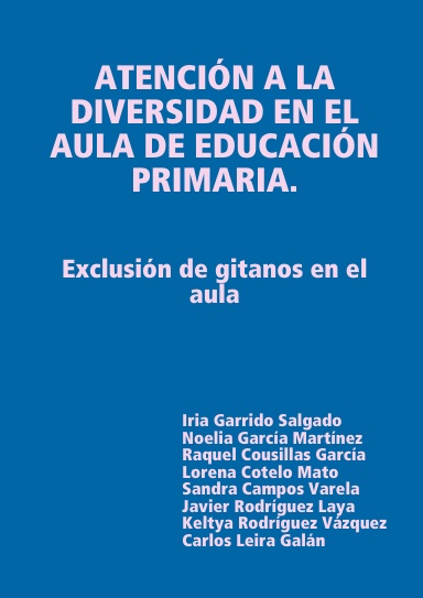 ATENCIÓN A LA DIVERSIDAD EN EL AULA DE EDUCACIÓN PRIMARIA. EXCLUSIÓN DE GITANOS EN EL AULA