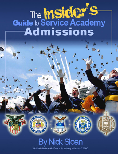 The Insider's Guide to Service Academy Admissions