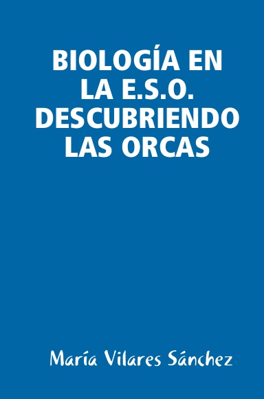 BIOLOGÍA EN LA E.S.O. DESCUBRIENDO LAS ORCAS