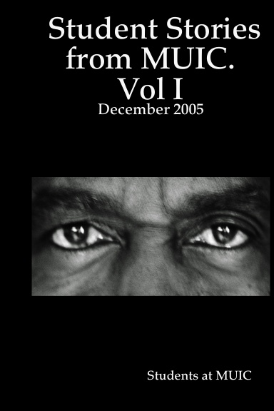 Student Stories from MUIC. Vol I: December 2005