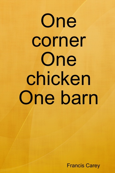 One corner One chicken One barn