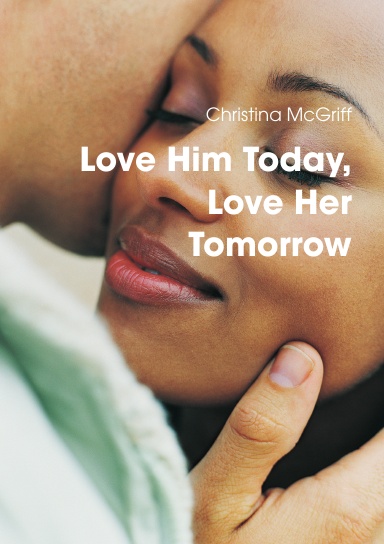 Love Him Today, Love Her Tomorrow
